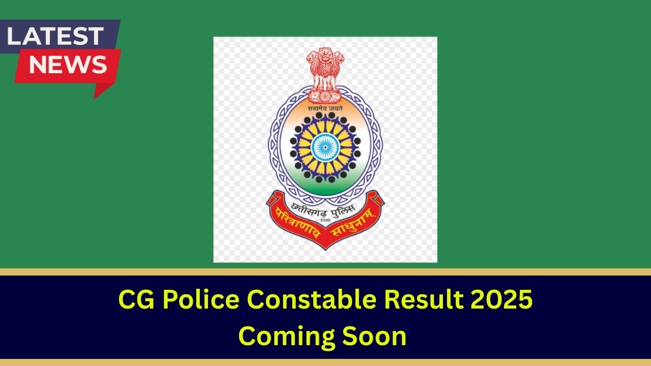 CG Police Constable Result 2025 Coming Soon – Check Your Physical Test Score & Rank