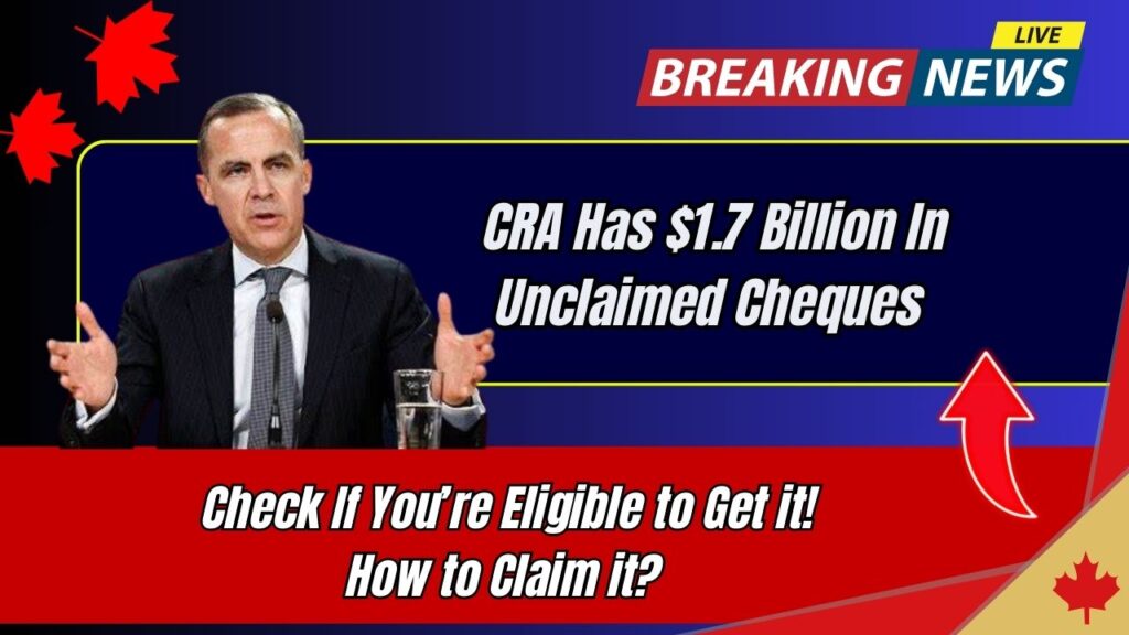 CRA Has $1.7 Billion In Unclaimed Cheques – Check If You’re Eligible to Get it! How to Claim it? 1 CRA Has $1.7 Billion In Unclaimed Cheques – Check If You’re Eligible to Get it! How to Claim it?
