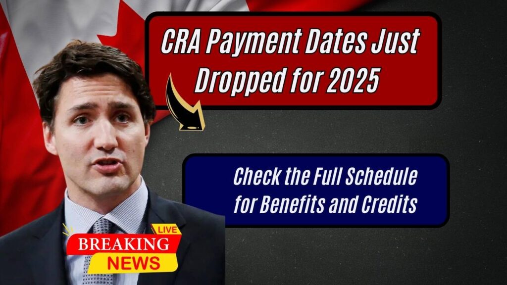 CRA Payment Dates Just Dropped for 2025 – Check the Full Schedule for Benefits and Credits 1 CRA Payment Dates Just Dropped for 2025 – Check the Full Schedule for Benefits and Credits