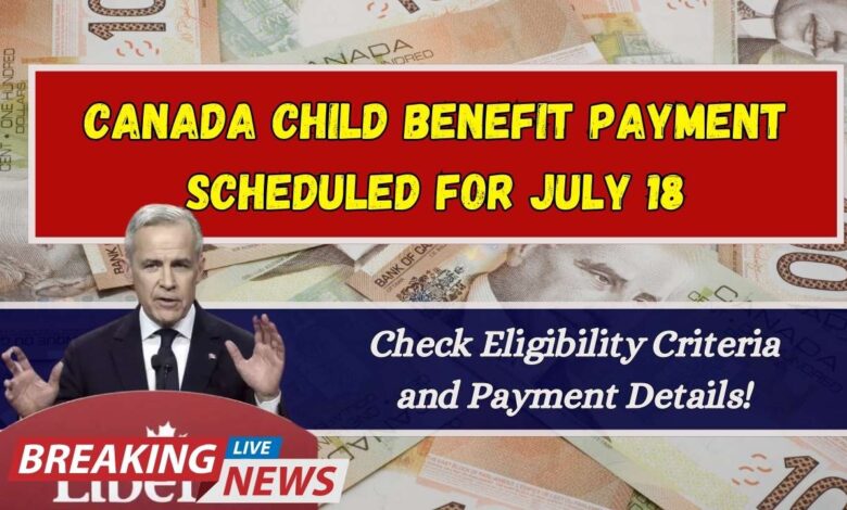 Canada Child Benefit Payment Scheduled For July 18: Check Eligibility Criteria and Payment Details!