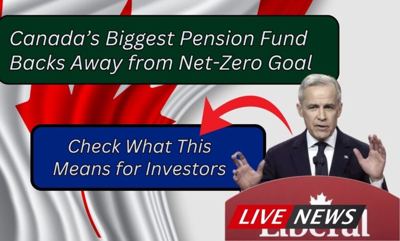 Canada’s Biggest Pension Fund Backs Away from Net-Zero Goal: Check What This Means for Investors