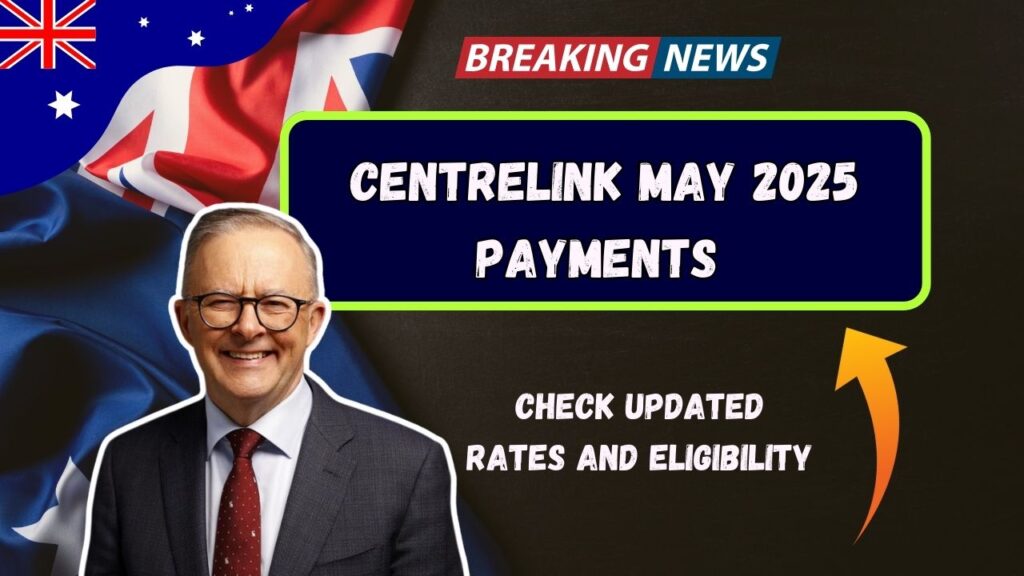 Centrelink May 2025 Payments — Check Updated Rates And Eligibility 1 Centrelink May 2025 Payments — Check Updated Rates And Eligibility