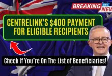 Centrelink's $400 Payment For Eligible Recipients: Check If You’re On The List of Beneficiaries!