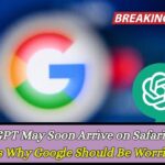 ChatGPT May Soon Arrive on Safari — Here’s Why Google Should Be Worried