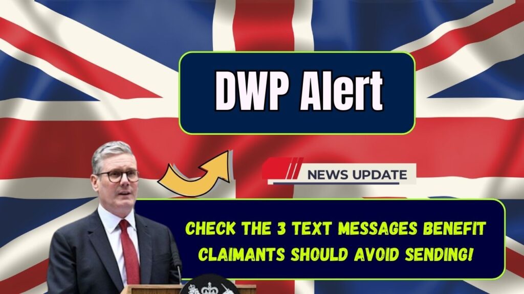 DWP Alert: Check the 3 Text Messages Benefit Claimants Should Avoid Sending! 1 DWP Alert: Check the 3 Text Messages Benefit Claimants Should Avoid Sending!