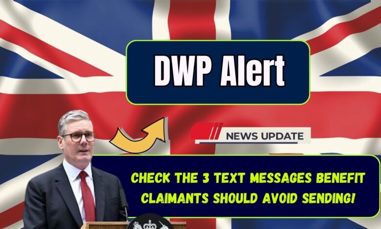 DWP Alert: Check the 3 Text Messages Benefit Claimants Should Avoid Sending!