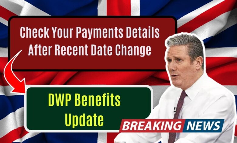 DWP Benefits Update: Check Your Payments Details After Recent Date Change
