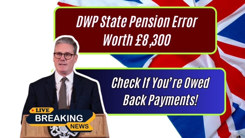 DWP State Pension Error Worth £8,300: Check If You’re Owed Back Payments! 1 DWP State Pension Error Worth £8,300: Check If You’re Owed Back Payments!