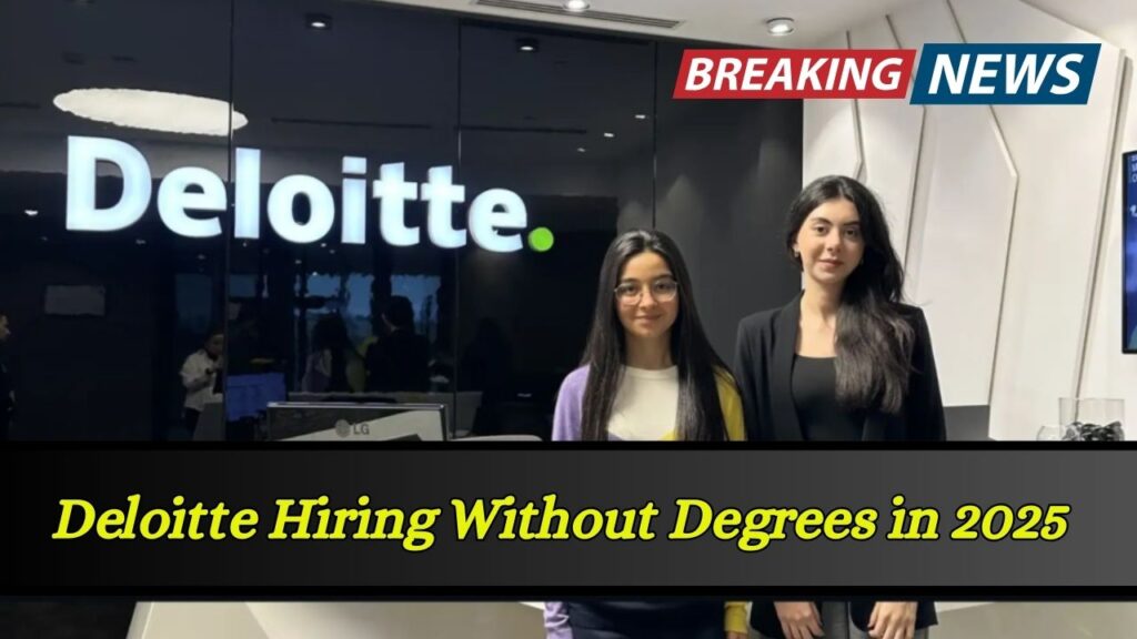 Deloitte Hiring Without Degrees in 2025 — See Eligibility and How to Apply 1 Deloitte Hiring Without Degrees in 2025 — See Eligibility and How to Apply