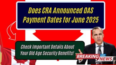 Does CRA Announced OAS Payment Dates for June 2025? Check Important Details About Your Old Age Security Benefits!