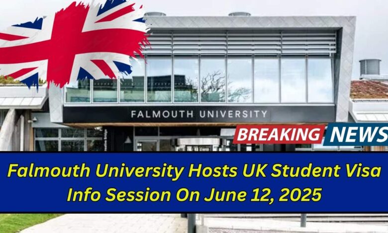 Falmouth University Hosts UK Student Visa Info Session On June 12, 2025: Check Eligibility Criteria and How to Join!