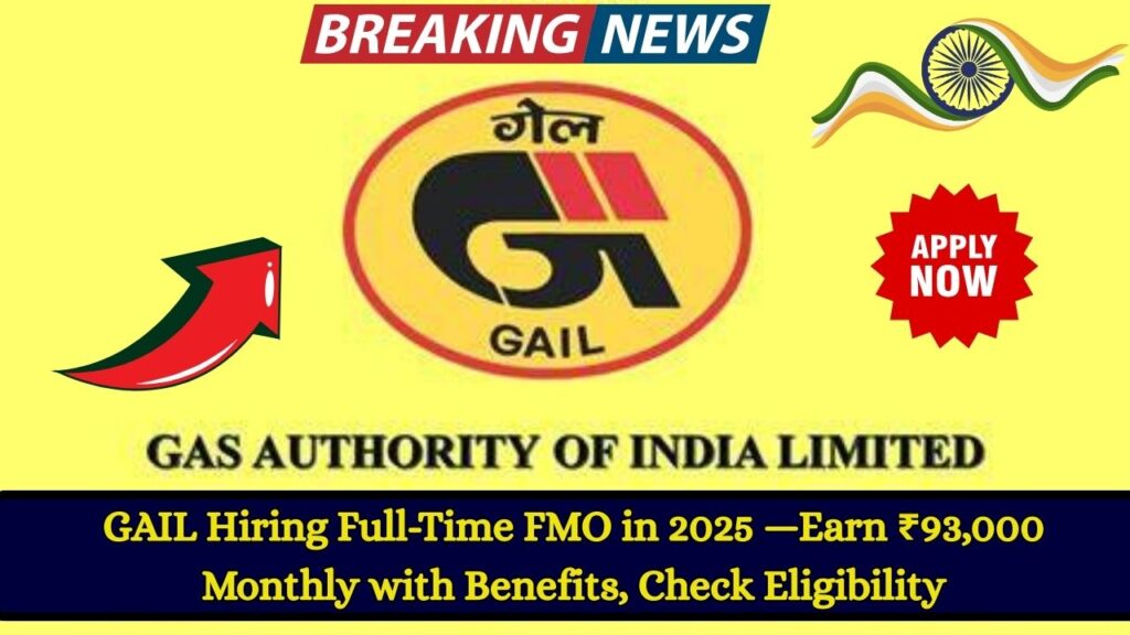 GAIL Hiring Full-Time FMO in 2025—Earn ₹93,000 Monthly with Benefits, Check Eligibility 1 GAIL Hiring Full-Time FMO in 2025—Earn ₹93,000 Monthly with Benefits, Check Eligibility
