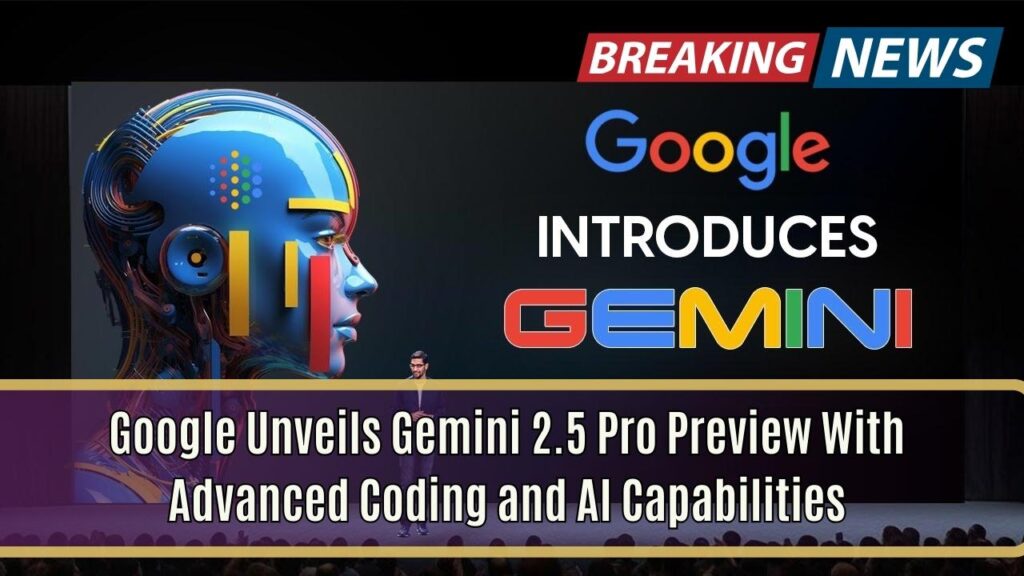 Google Unveils Gemini 2.5 Pro Preview With Advanced Coding and AI Capabilities 1 Google Unveils Gemini 2.5 Pro Preview With Advanced Coding and AI Capabilities