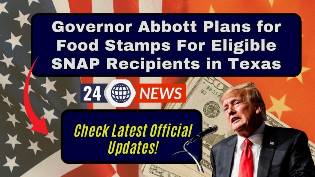 Governor Abbott Plans for Food Stamps For Eligible SNAP Recipients in Texas: Check Latest Official Updates! 1 Governor Abbott Plans for Food Stamps For Eligible SNAP Recipients in Texas: Check Latest Official Updates!
