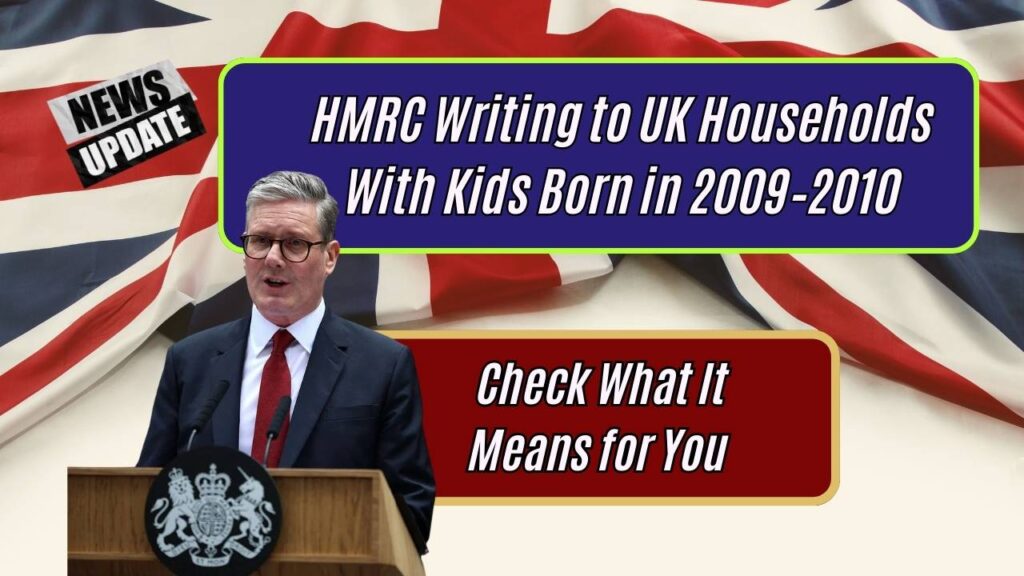 HMRC Writing to UK Households With Kids Born in 2009–2010: Check What It Means for You 1 HMRC Writing to UK Households With Kids Born in 2009–2010: Check What It Means for You