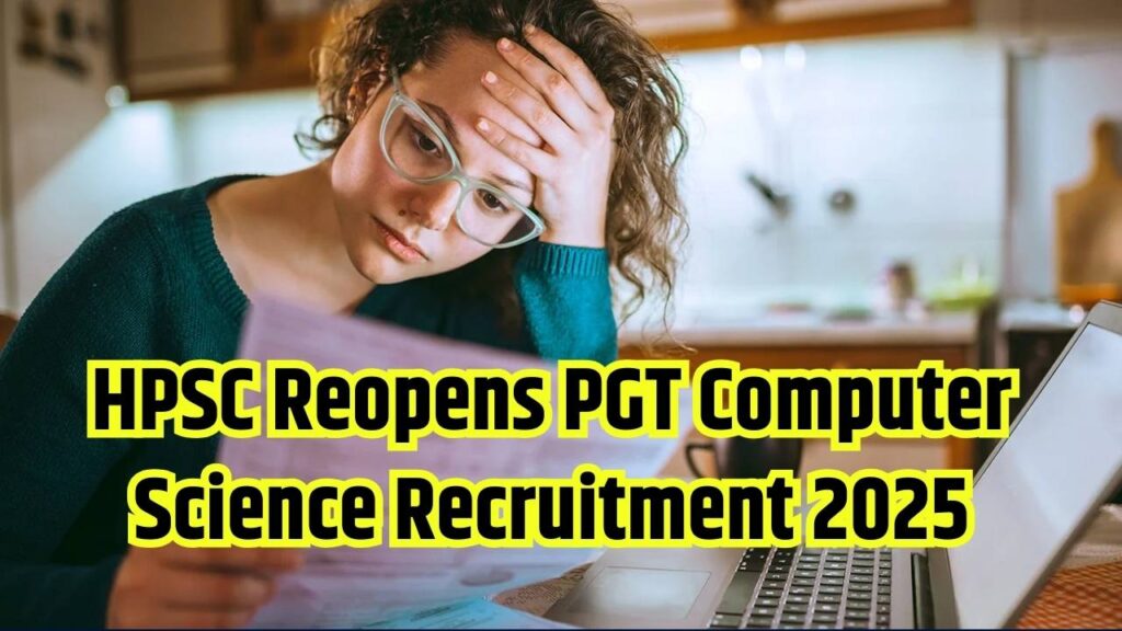 HPSC Reopens PGT Computer Science Recruitment 2025 – Apply Before It’s Too Late! 1 HPSC Reopens PGT Computer Science Recruitment 2025
