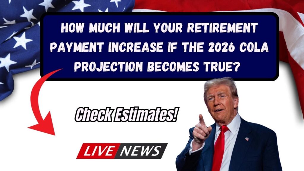 How Much Will Your Retirement Payment Increase If the 2026 COLA Projection Becomes True? Check Estimates! 1 How Much Will Your Retirement Payment Increase If the 2026 COLA Projection Becomes True? Check Estimates!