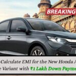 How to Calculate EMI for the New Honda Amaze Base Variant with ₹1 Lakh Down Payment