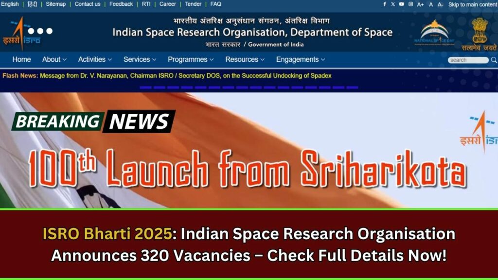 ISRO Bharti 2025: Indian Space Research Organisation Announces 320 Vacancies – Check Full Details Now! 1 ISRO Bharti 2025: Indian Space Research Organisation Announces 320 Vacancies – Check Full Details Now!
