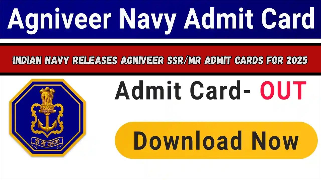 Indian Navy Releases Agniveer SSR/MR Admit Cards for 2025—Here’s How to Download Yours