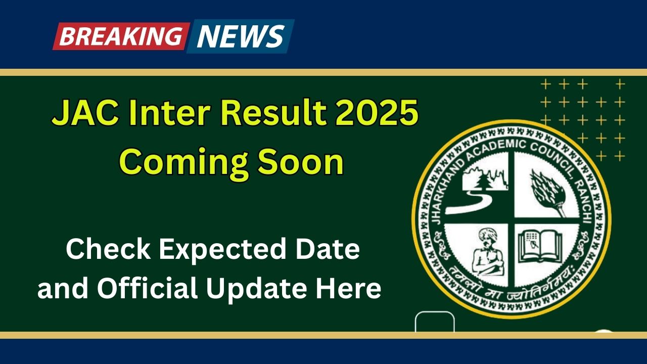 JAC Inter Result 2025 Coming Soon – Check Expected Date and Official Update Here
