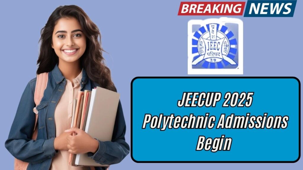 JEECUP 2025 Polytechnic Admissions Begin – Check Official Notification and How to Apply! 1 JEECUP 2025 Polytechnic Admissions Begin – Check Official Notification and How to Apply!