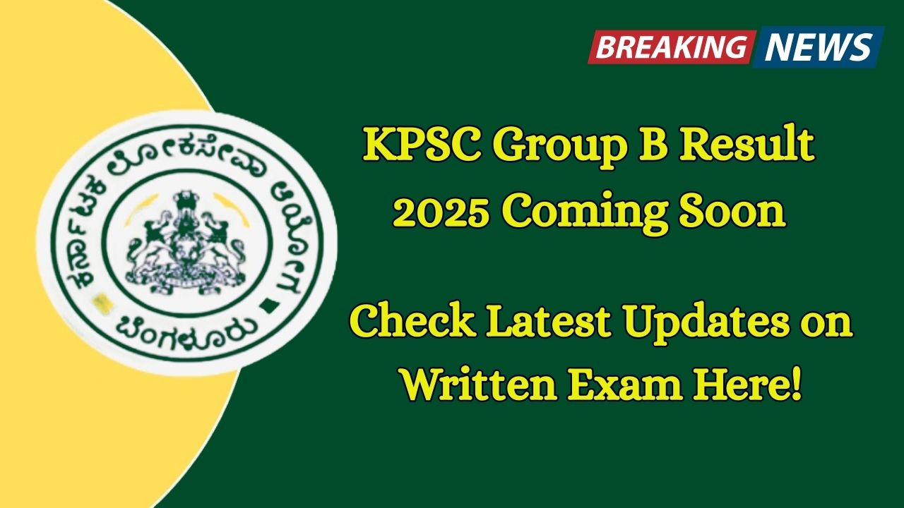 KPSC Group B Result 2025 Coming Soon—Check Latest Updates on Written Exam Here!