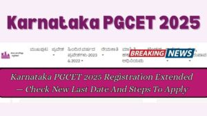 Karnataka PGCET 2025 Registration Extended — Check New Last Date And Steps To Apply