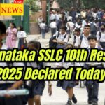 Karnataka SSLC 10th Result 2025 Declared Today – Here’s Everything You Need to Know