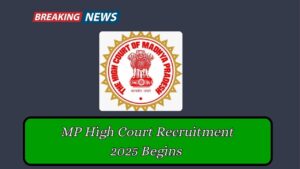 MP High Court Recruitment 2025 Begins — Check Details For 78 Vacant Positions