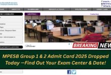 MPESB Group 1 & 2 Admit Card 2025 Dropped Today—Find Out Your Exam Center & Date!