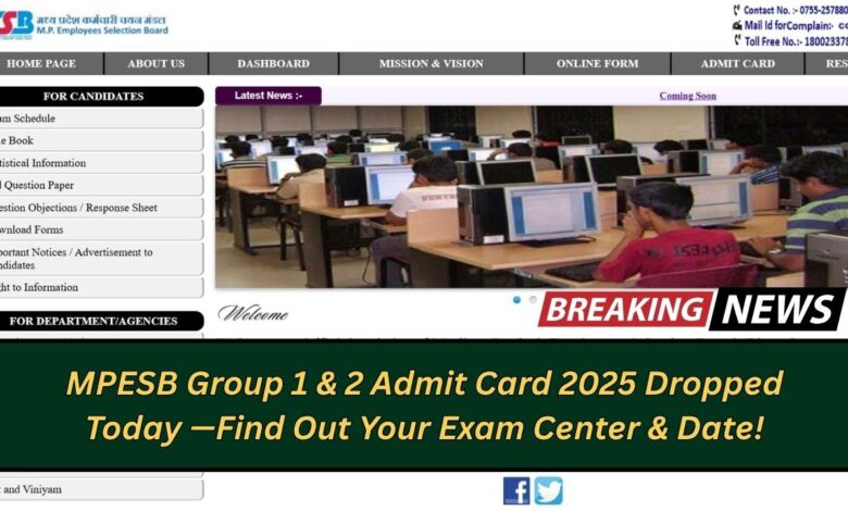MPESB Group 1 & 2 Admit Card 2025 Dropped Today—Find Out Your Exam Center & Date!