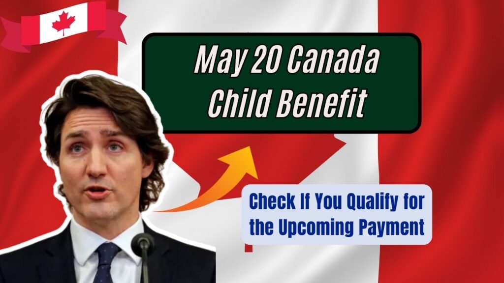 May 20 Canada Child Benefit: Check If You Qualify for the Upcoming Payment! 1 May 20 Canada Child Benefit: Check If You Qualify for the Upcoming Payment!