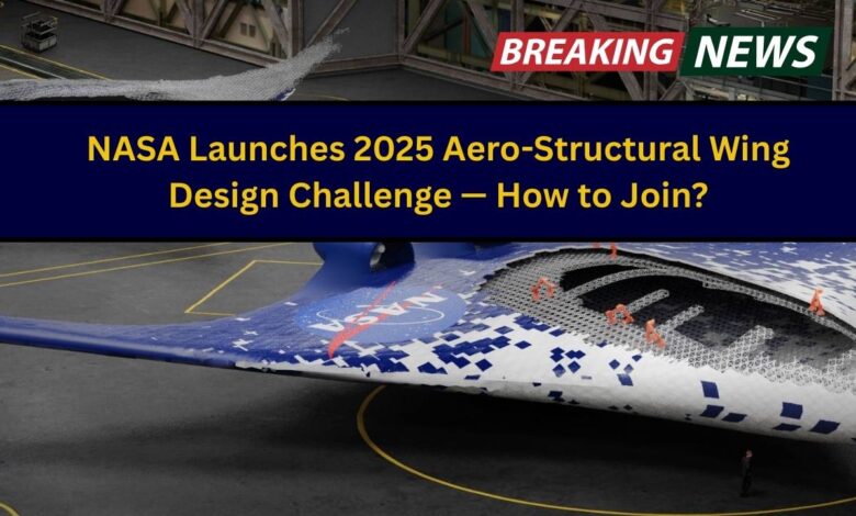 NASA Launches 2025 Aero-Structural Wing Design Challenge — How to Join?