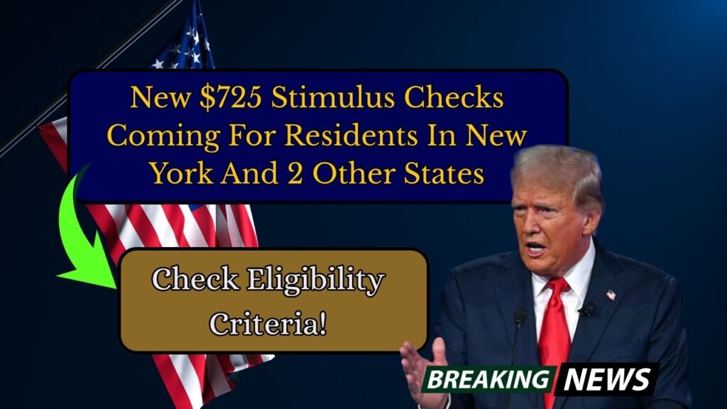 New $725 Stimulus Checks Coming For Residents In New York And 2 Other States: Check Eligibility Criteria! 1 New $725 Stimulus Checks Coming For Residents In New York And 2 Other States: Check Eligibility Criteria!