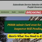 PSSSB Admit Card 2025 for Excise Inspector Still Pending—Here’s What You Need to Know