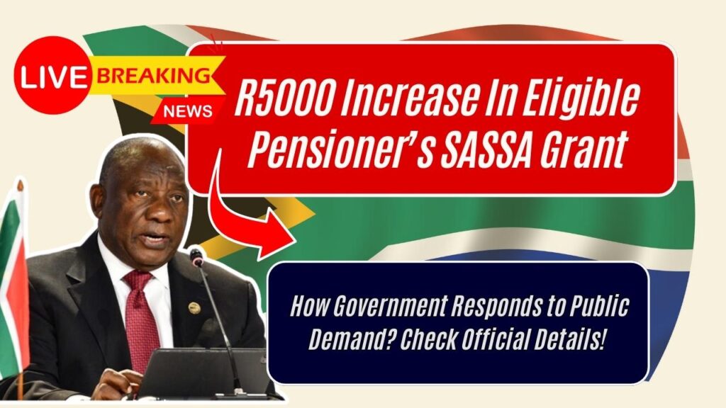 R5000 Increase In Eligible Pensioner’s SASSA Grant: How Government Responds to Public Demand? Check Official Details! 1 R5000 Increase In Eligible Pensioner’s SASSA Grant: How Government Responds to Public Demand? Check Official Details!
