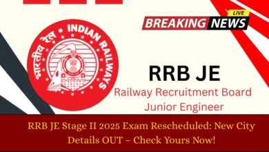 RRB JE Stage II 2025 Exam Rescheduled: New City Details OUT – Check Yours Now!
