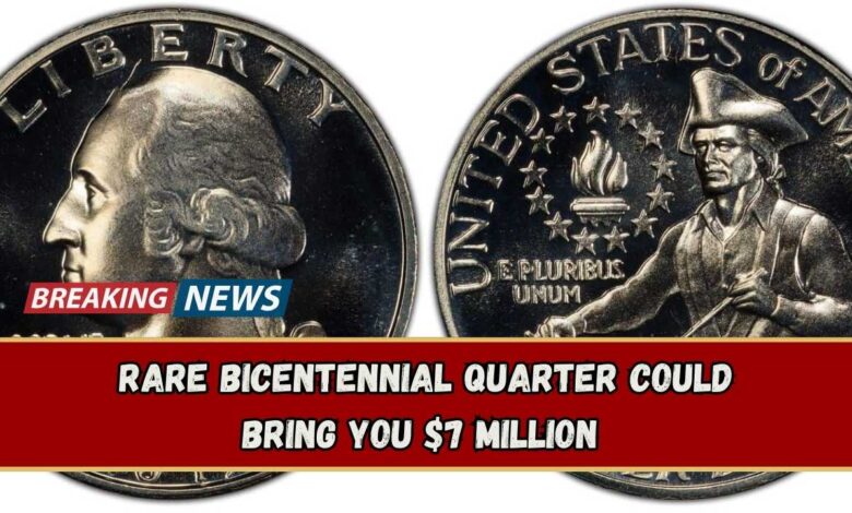 Rare Bicentennial Quarter Could Bring You $7 Million – Check 6 More Coins Worth Over $30 Million