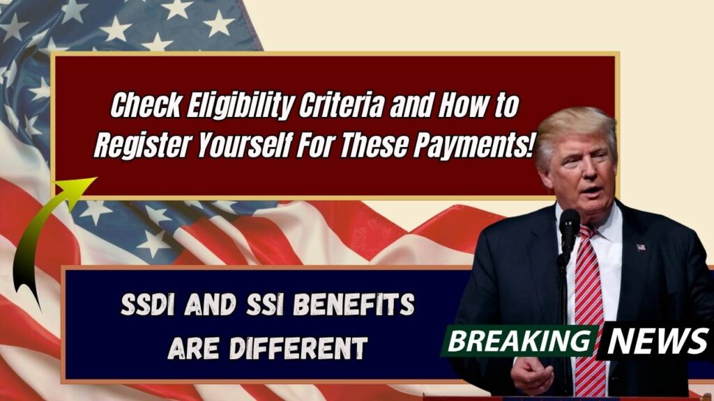 SSDI And SSI Benefits Are Different: Check Eligibility Criteria and How to Register Yourself For These Payments! 1 SSDI And SSI Benefits Are Different: Check Eligibility Criteria and How to Register Yourself For These Payments!