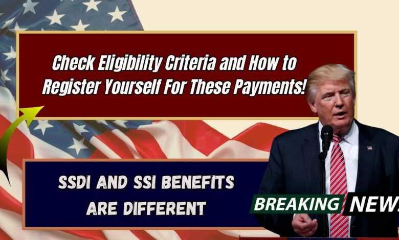 SSDI And SSI Benefits Are Different: Check Eligibility Criteria and How to Register Yourself For These Payments!