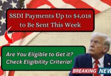 SSDI Payments Up to $4,018 to Be Sent This Week: Are You Eligible to Get it? Check Eligibility Criteria!