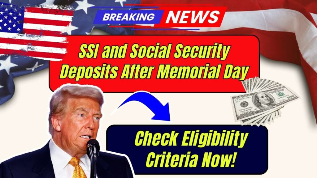 SSI and Social Security Deposits After Memorial Day: Check Your Payment Dates and Eligibility Criteria! 1 SSI and Social Security Deposits After Memorial Day: Check Your Payment Dates and Eligibility Criteria!
