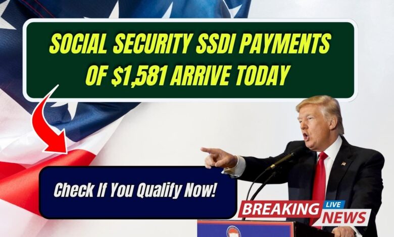 Social Security SSDI Payments Of $1,581 Arrive Today — Check If You Qualify Now!