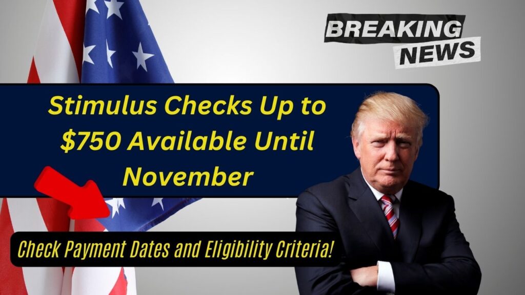 Stimulus Checks Up to $750 Available Until November: Check Payment Dates and Eligibility Criteria! 1 Stimulus Checks Up to $750 Available Until November: Check Payment Dates and Eligibility Criteria!