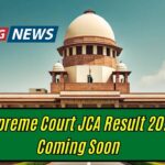 Supreme Court JCA Result 2025 Coming Soon – How to Check If You Made the List?
