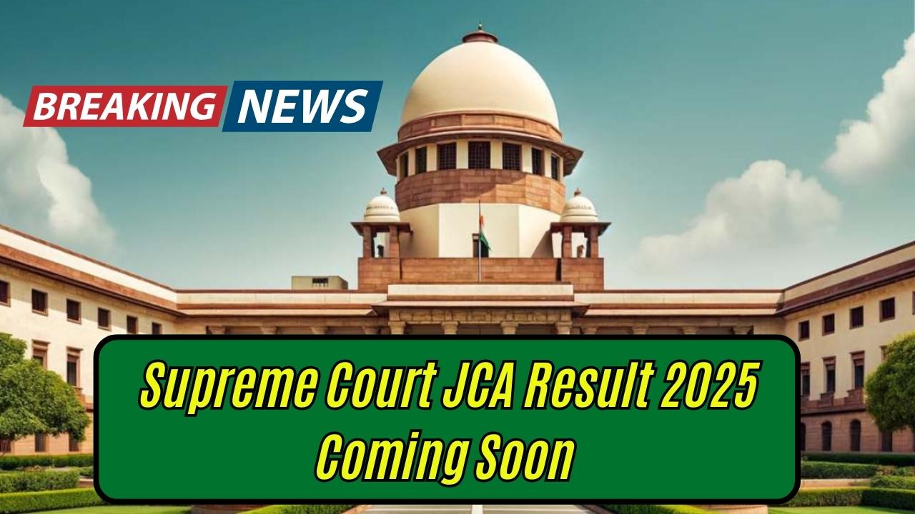 Supreme Court JCA Result 2025 Coming Soon – How to Check If You Made the List?