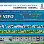 TS TET 2025 Notification Released – June Session Applications Open Now!