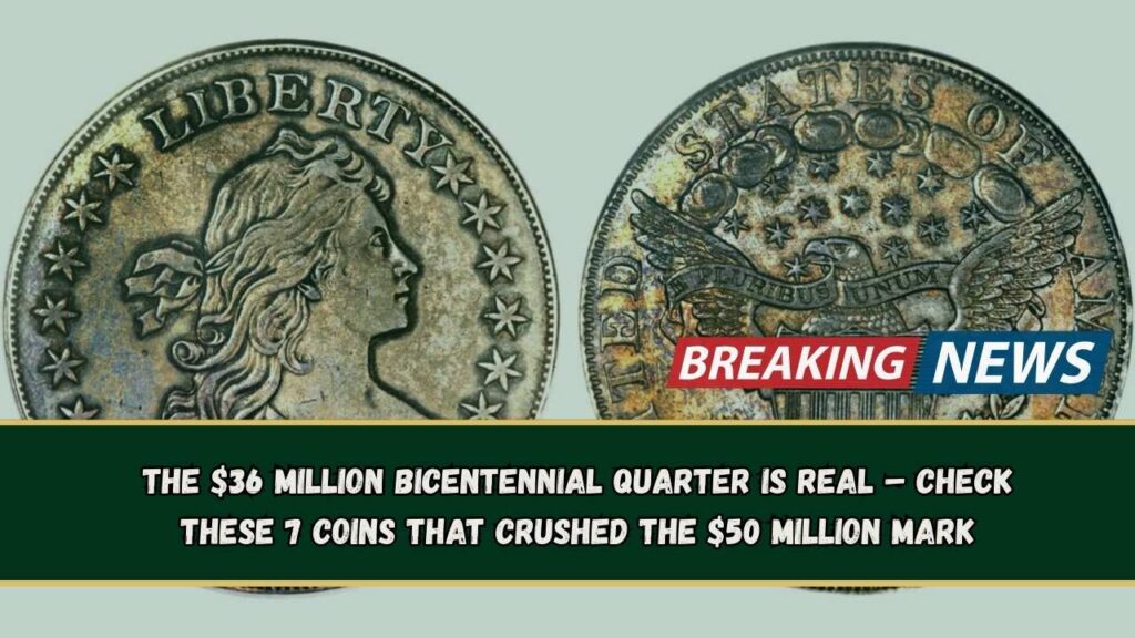 The $36 Million Bicentennial Quarter Is Real – Check These 7 Coins That Crushed the $50 Million Mark 1 The $36 Million Bicentennial Quarter Is Real – Check These 7 Coins That Crushed the $50 Million Mark