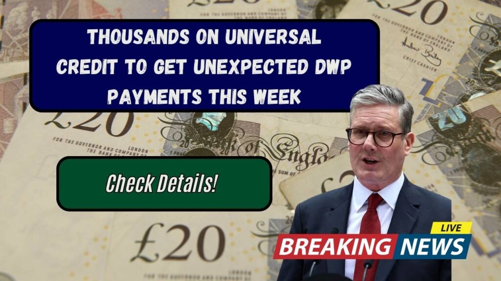 Thousands on Universal Credit to Get Unexpected DWP Payments This Week: Check Details! 1 Thousands on Universal Credit to Get Unexpected DWP Payments This Week: Check Details!